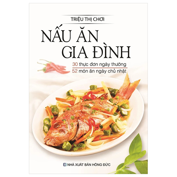 nấu ăn gia đình - 30 thực đơn ngày thường + 52 thực đơn ngày chủ nhật