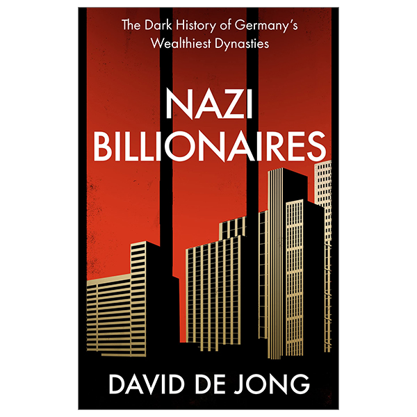 nazi billionaires: the dark history of germanyℹs wealthiest dynasties