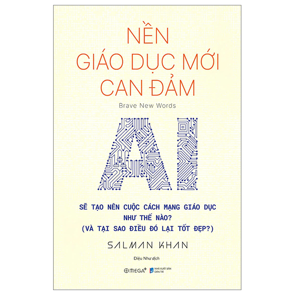 nền giáo dục mới can đảm - brave new words - ai sẽ tạo nên cuộc cách mạng giáo dục như thế nào (và tại sao điều đó lại tốt đẹp?)