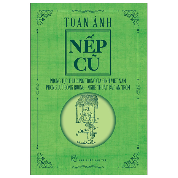 Nếp Cũ - Phong Tục Thờ Cúng Trong Gia Đình Việt Nam - Phong Lưu Đồng Ruộng - Nghệ Thuật Bắt Ăn Trộm