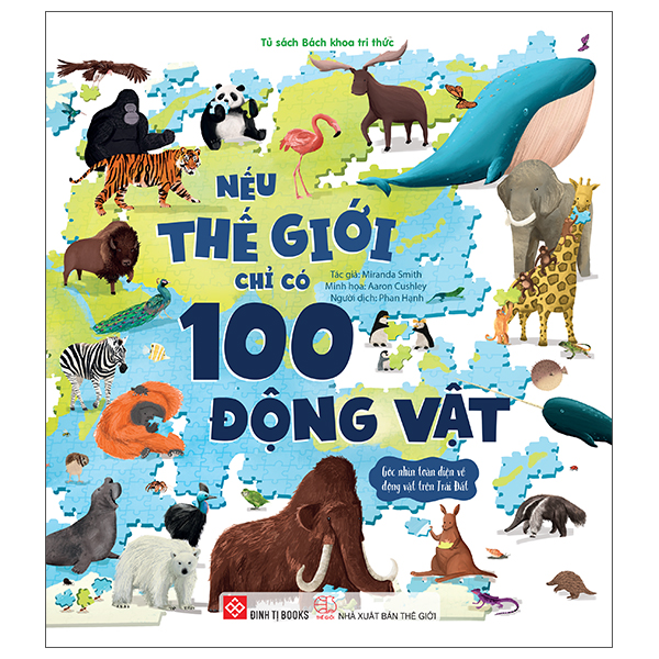 Neu The Gioi Chi Co 100 Dong Vat - Goc Nhin Toan Dien Ve Dong Vat Tren Trai Dat