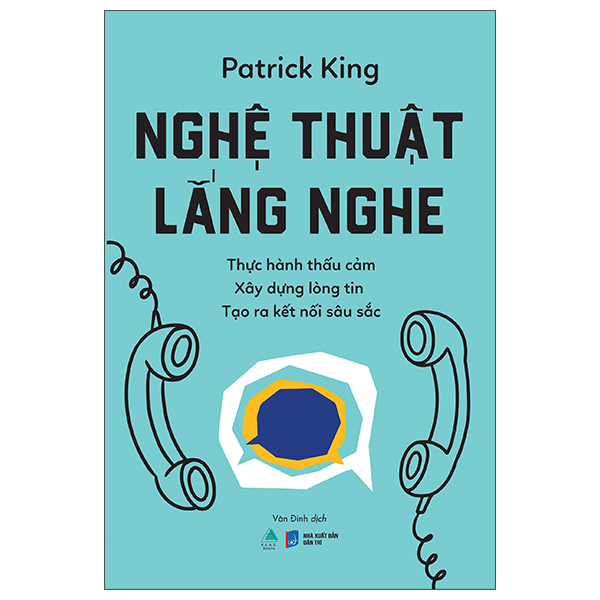 Nghe Thuat Lang Nghe - Thuc Hanh Thau Cam - Xay Dung Long Tin - Tao Ra Ket Noi Sau Sac