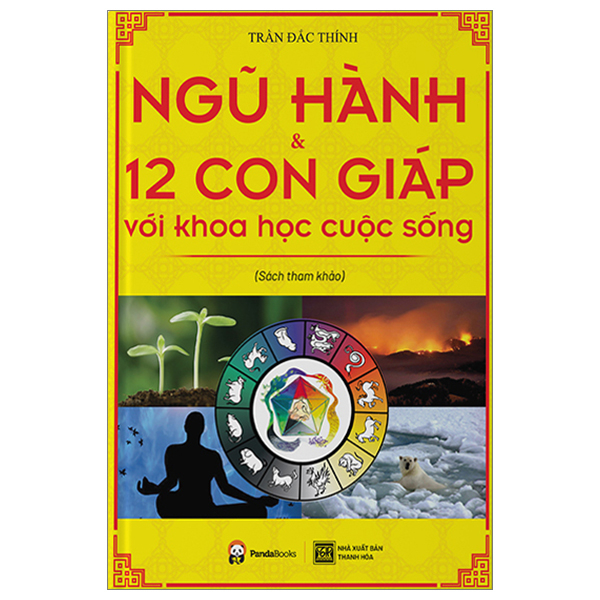 ngũ hành và 12 con giáp với khoa học cuộc sống (tái bản 2024)