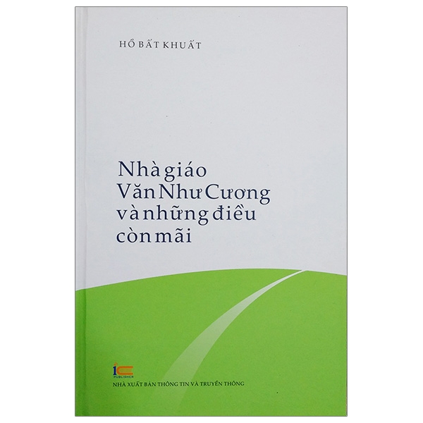 nhà giáo văn như cương và những điều còn mãi (bìa cứng)