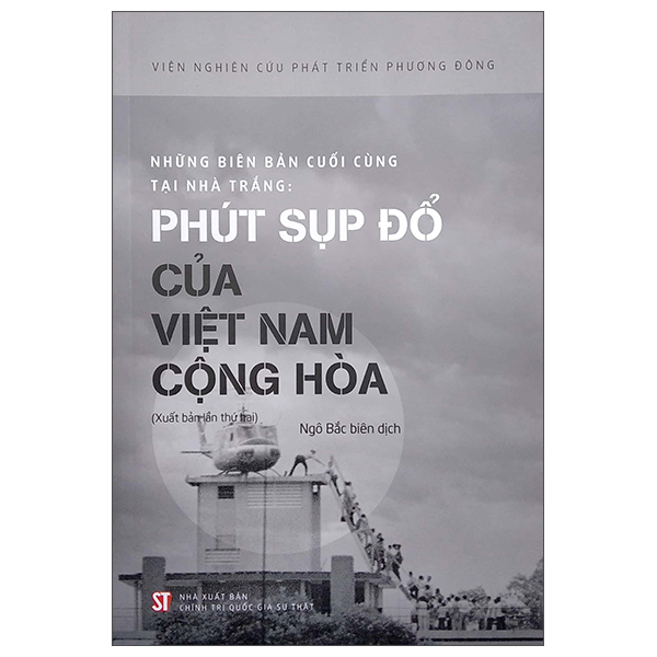 những biên bản cuối cùng của nhà trắng: phút sụp đổ của việt nam cộng hòa (xuất bản lần thứ hai)