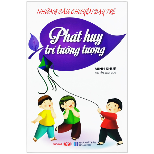 những câu chuyện dạy trẻ phát huy trí tưởng tượng