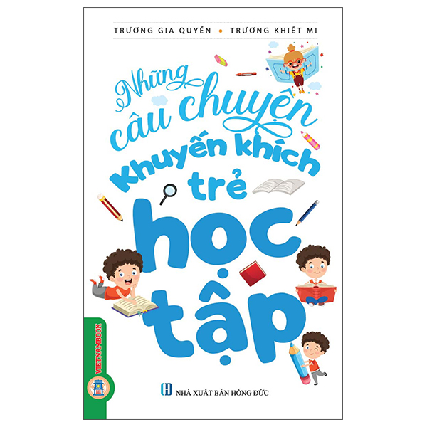 Những Câu Chuyện Khuyến Khích Trẻ Học Tập (Tái Bản 2026)