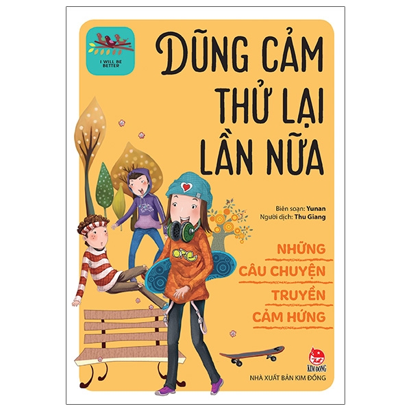 những câu chuyện truyền cảm hứng - i will be better - dũng cảm thử lại lần nữa