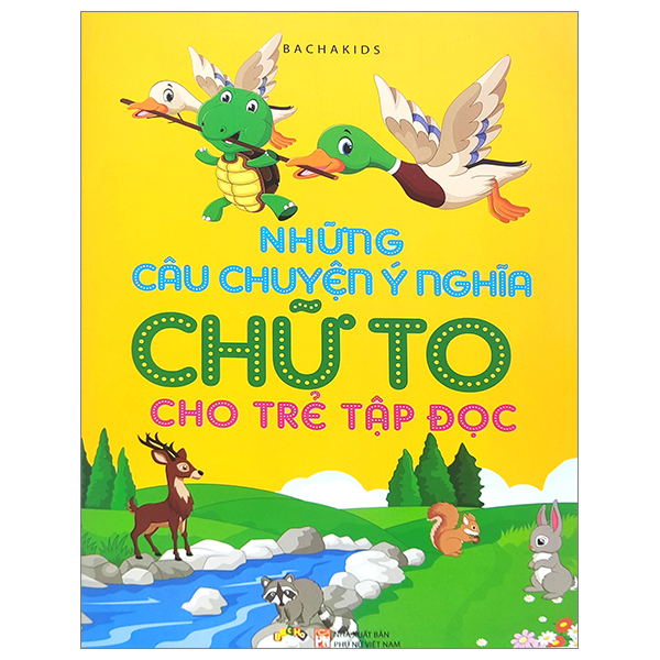 những câu chuyện ý nghĩa chữ to cho trẻ tập đọc