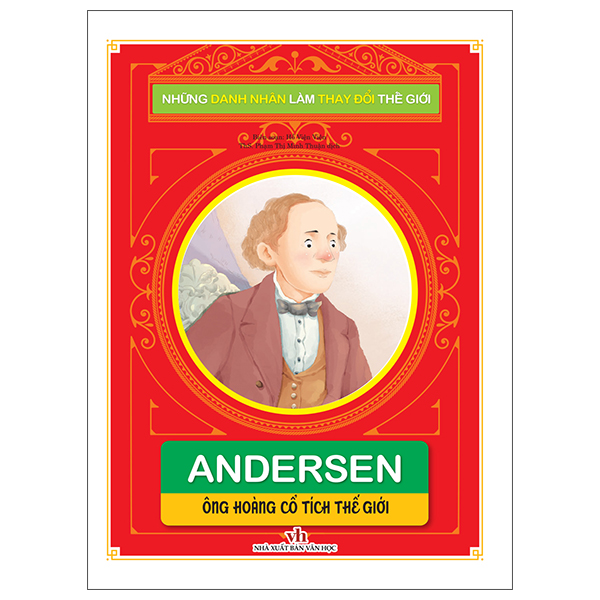 những danh nhân làm thay đổi thế giới - andersen: ông hoàng cổ tích thế giới