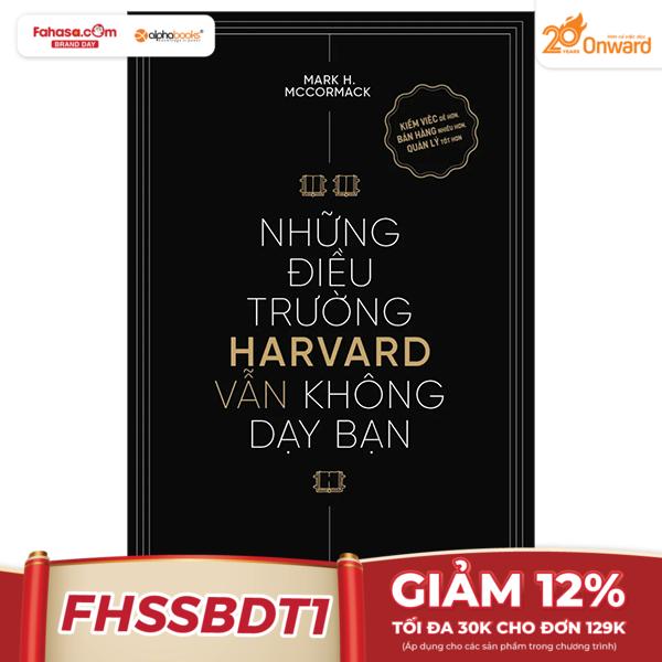 những điều trường harvard vẫn không dạy bạn (tái bản 2024)