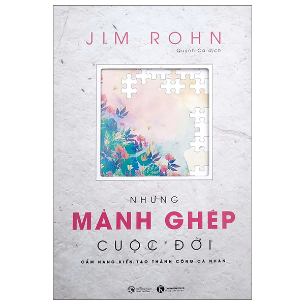 Nhung Manh Ghep Cuoc Doi - Cam Nang Kien Tao Thanh Cong Ca Nhan (Tai Ban 2025)