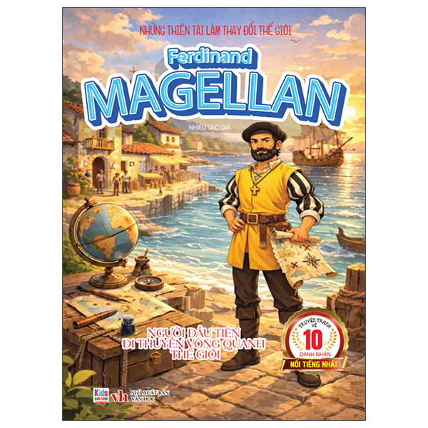 Những Thiên Tài Làm Thay Đổi Thế Giới - Ferdinand Magellan - Người Đầu Tiên Đi Thuyền Vòng Quanh Thế Giới