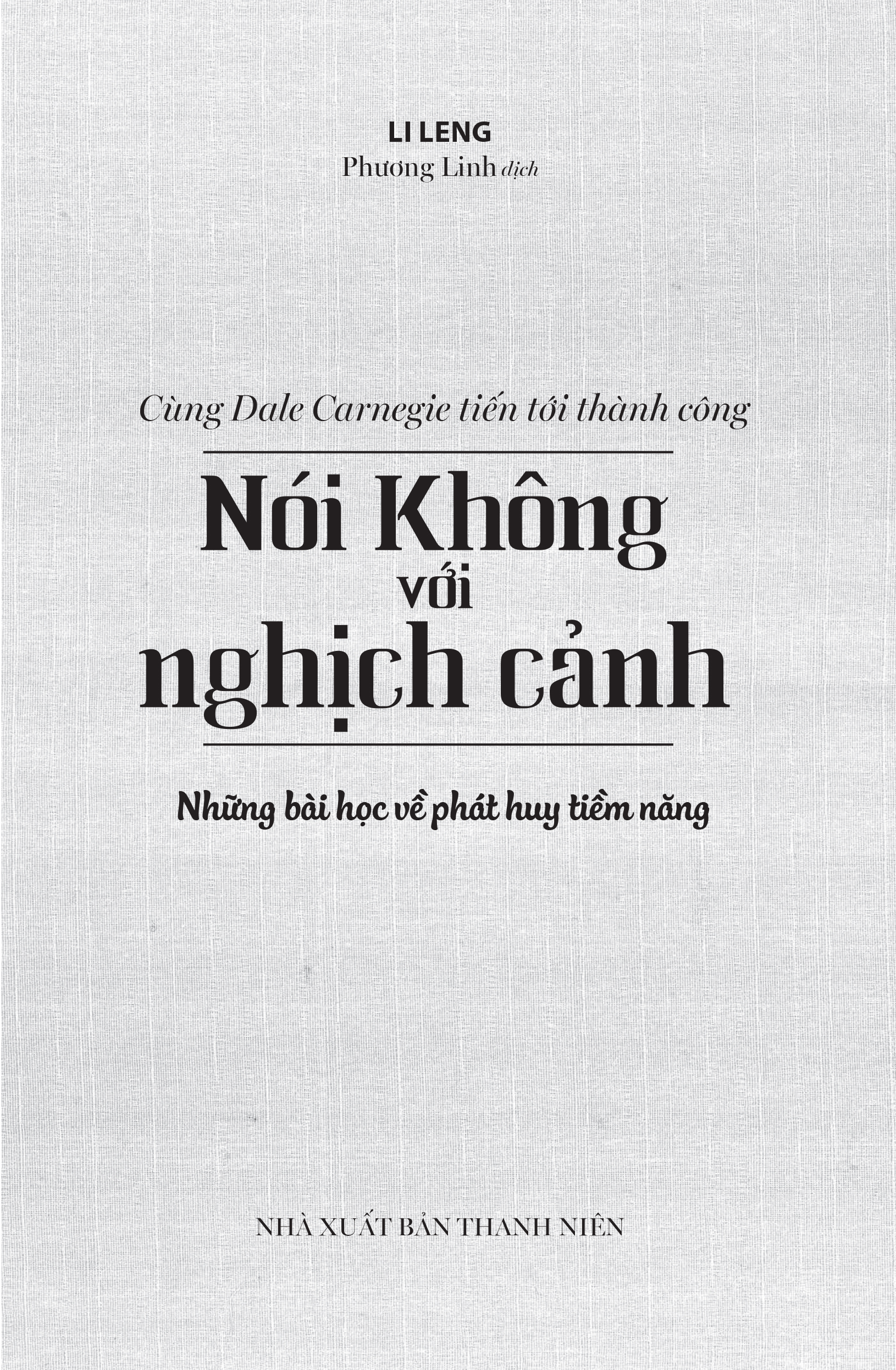 nói không với nghịch cảnh - cùng dale carnegie tiến tới thành công