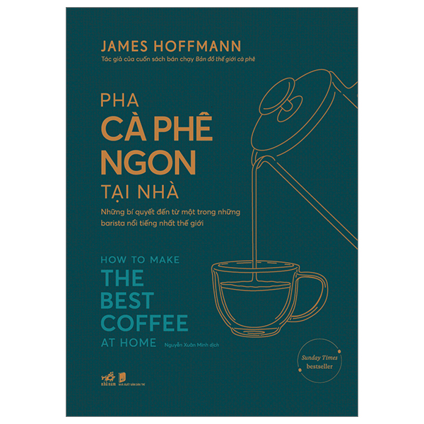 pha cà phê ngon tại nhà - how to make the best coffee at home - bìa cứng