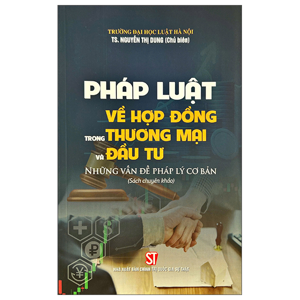 pháp luật về hợp đồng trong thương mại và đầu tư - những vấn đề pháp lý cơ bản (sách chuyên khảo)