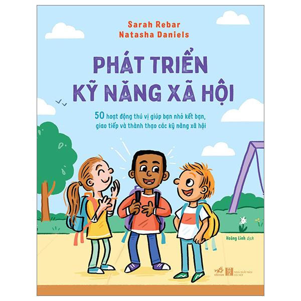 phát triển kỹ năng xã hội - 50 hoạt động thú vị giúp bạn nhỏ kết bạn, giao tiếp và thành thạo các kỹ năng xã hội