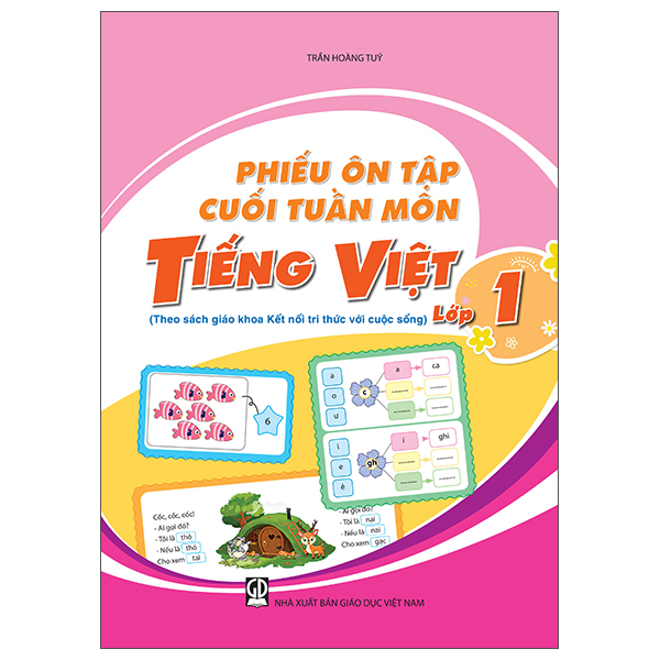 Phiếu Ôn Tập Cuối Tuần Môn Tiếng Việt - Lớp 1 (Theo Sách Giáo Khoa Kết Nối Tri Thức Với Cuộc Sống)