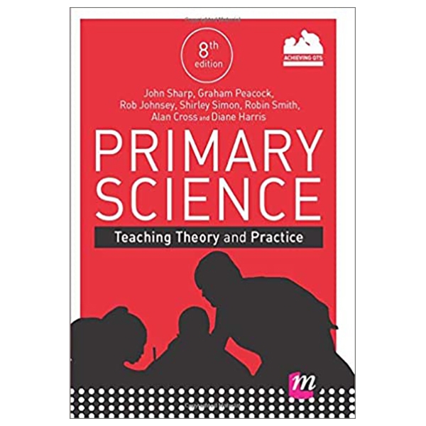 primary science: teaching theory and practice (achieving qts series)