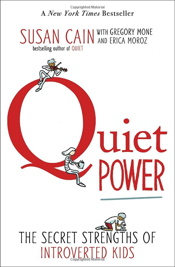 quiet power: the secret strengths of introverted kids