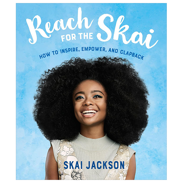 reach for the skai - how to inspire, empower, and clapback