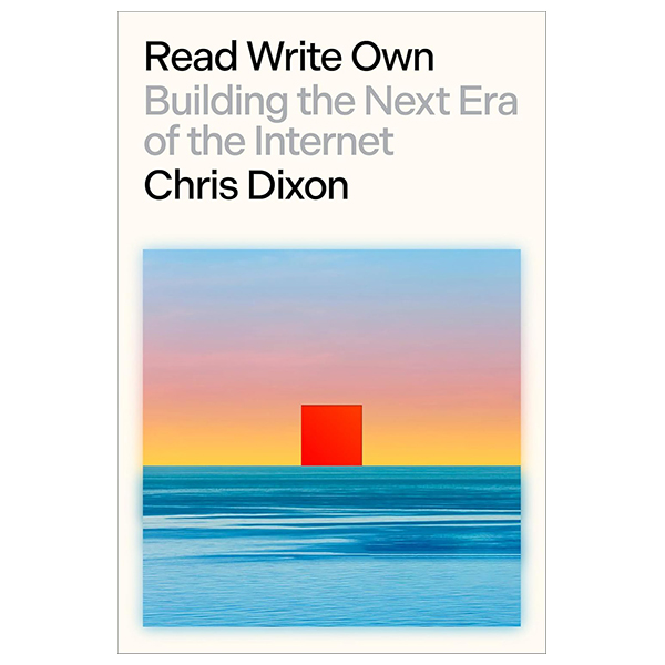 read write own - building the next era of the internet