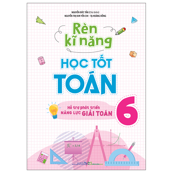 Ren Ki Nang Hoc Tot Toan 6 - Ho Tro Phat Trien Nang Luc Giai Toan (Tai Ban 2025)