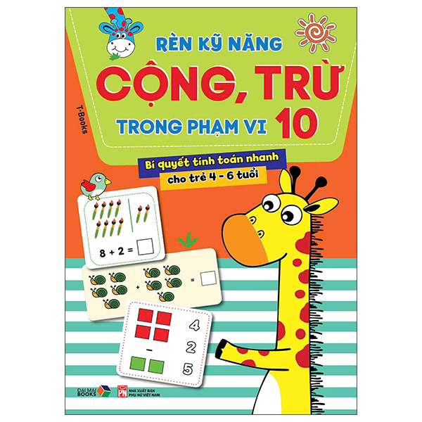 Rèn Kỹ Năng Cộng, Trừ Trong Phạm Vi 10 - Bí Quyết Tính Toán Nhanh Cho Trẻ 4-6 Tuổi