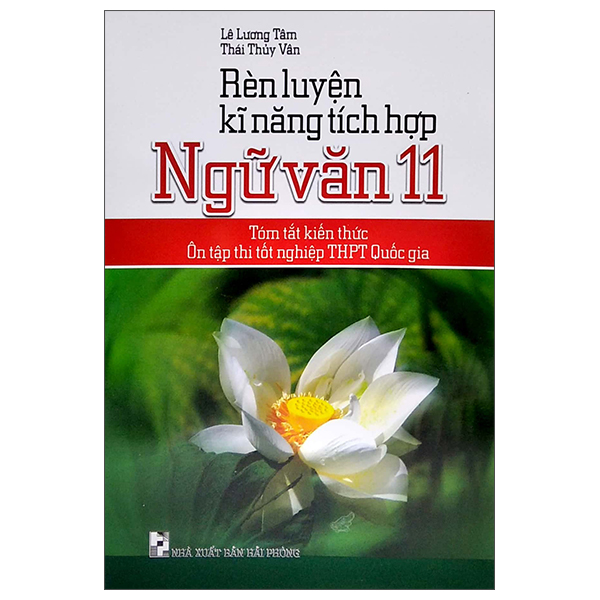 rèn luyện kĩ năng tích hợp ngữ văn 11 (tóm tắt kiến thức ôn tập thi tốt nghiệp thpt quốc gia)