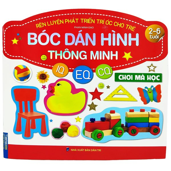 rèn luyện phát triển trí óc cho trẻ - bóc dán hình thông minh - chơi mà học (2-6 tuổi)