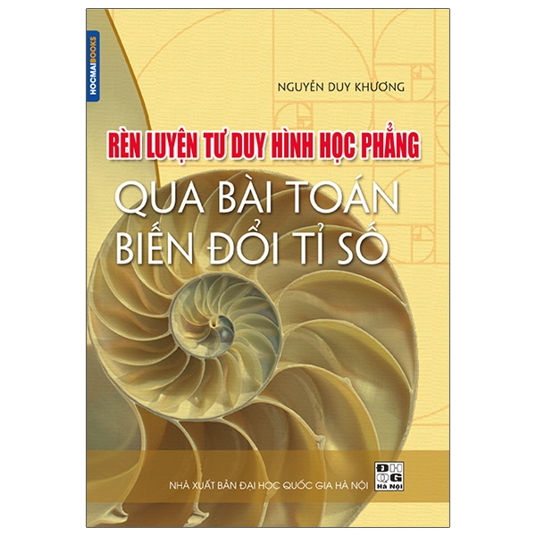 rèn luyện tư duy hình học phẳng qua bài toán biến đổi tỉ số (tái bản 2024)