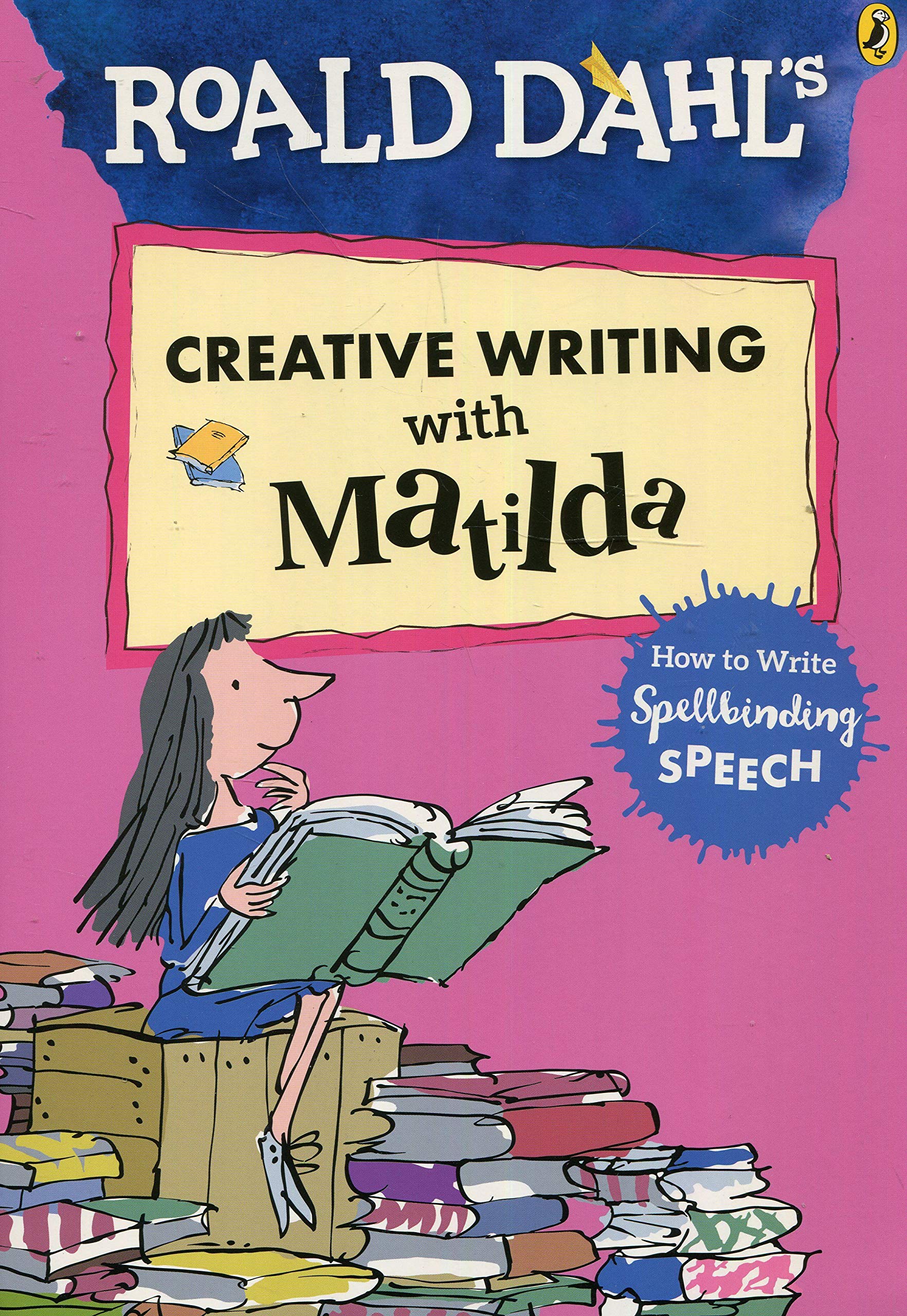 roald dahl's creative writing with matilda: how to write spellbinding speech (roald dahl creative writing)