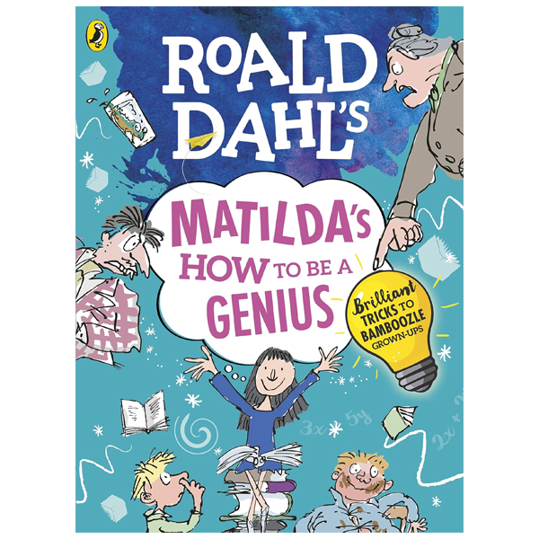 roald dahl's matilda's how to be a genius: brilliant tricks to bamboozle grown-ups