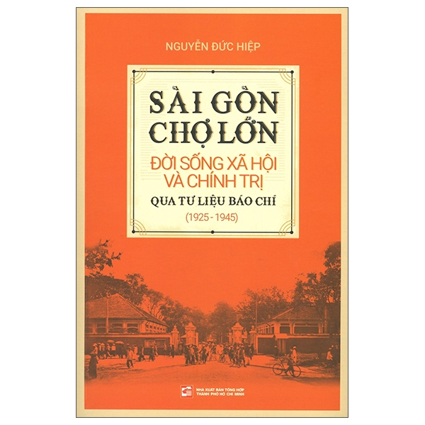 sài gòn chợ lớn đời sống xã hội và chính trị qua tư liệu báo chí (1925-1945)