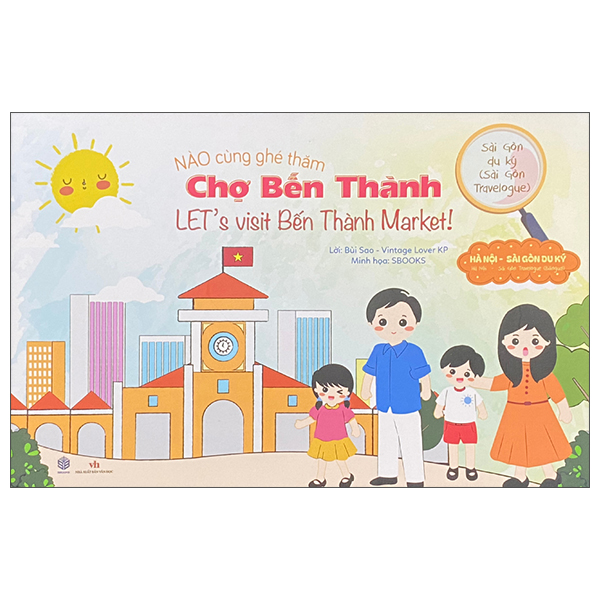 Sai Gon Du Ky - Sai Gon Travelogue - Nao Cung Ghe Tham - Cho Ben Thanh - Let's Visit Ben Thanh Market