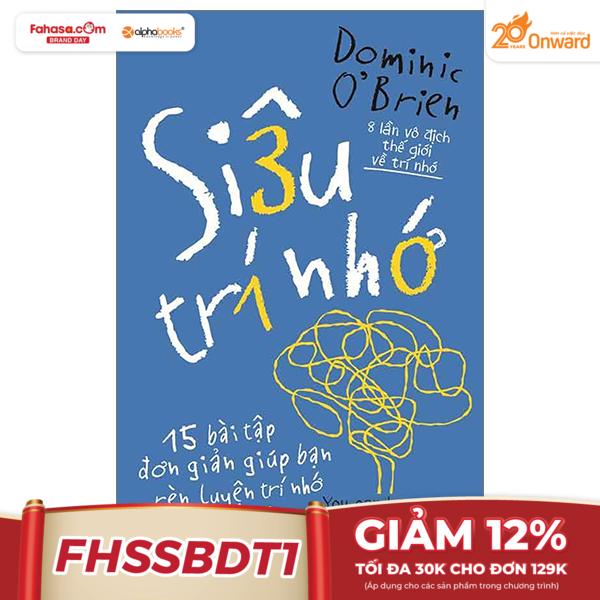 siêu trí nhớ - 15 bài tập đơn giản giúp bạn rèn luyện trí nhớ hiệu quả (tái bản 2024)