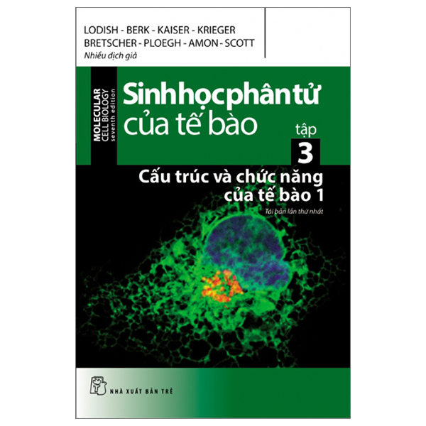 sinh học phân tử của tế bào - tập 3 - cấu trúc và chức năng của tế bào 1 (tái bản 2024)