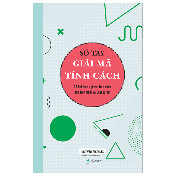 Sổ Tay Giải Mã Tính Cách - 25 Bài Trắc Nghiệm Tính Cách Dựa Trên MBTI Và Enneagram