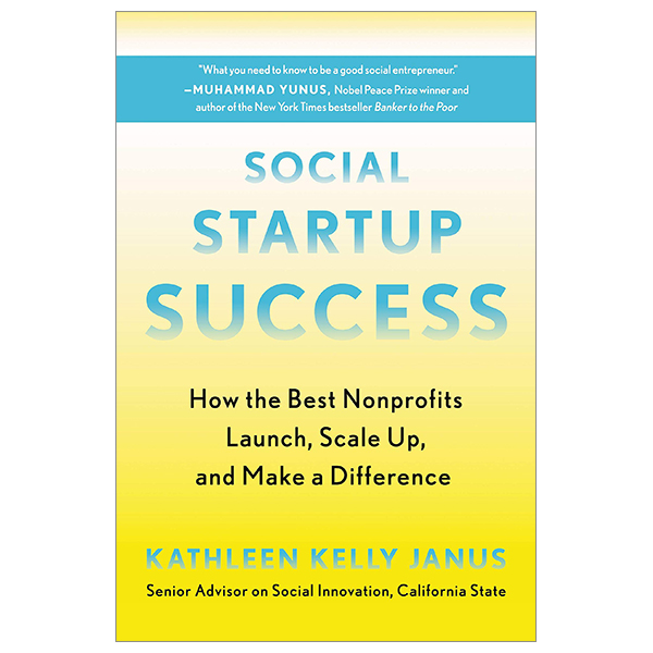 social startup success: how the best nonprofits launch, scale up, and make a difference