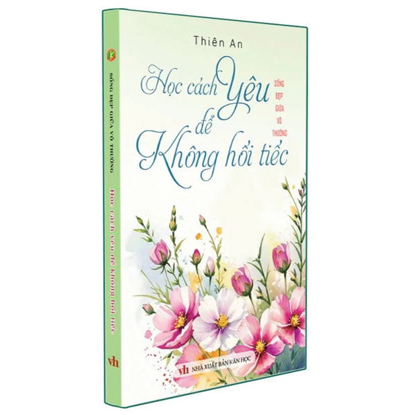 sống đẹp giữa vô thường - học cách yêu để không hối tiếc