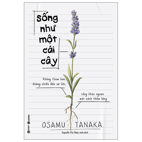 sống như một cái cây - không tham lam, không chiến đấu vô ích, sống khôn ngoan một cách thầm lặng (tái bản 2025)