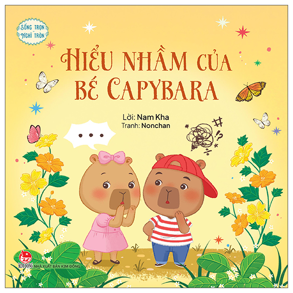 Sống Trọn Nghĩ Tròn - Hiểu Nhầm Của Bé Capybara