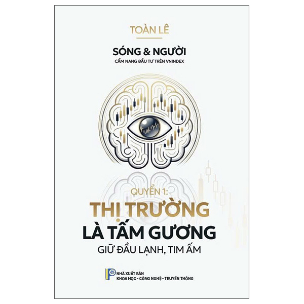 Sóng Và Người - Cẩm Nang Đầu Tư Trên Vnindex - Quyển 1 - Thị Trường Là Tấm Gương