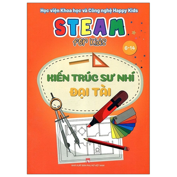 steam for kids - kiến trúc sư nhí đại tài (6-14 tuổi)