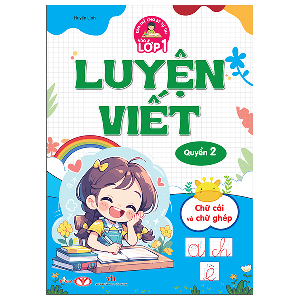 Tâm Thế Cho Bé Tự Tin Vào Lớp 1 - Luyện Viết - Quyển 2 - Chữ Cái Và Chữ Ghép