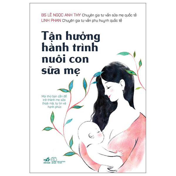 Tận Hưởng Hành Trình Nuôi Con Sữa Mẹ (Tái Bản 2026)