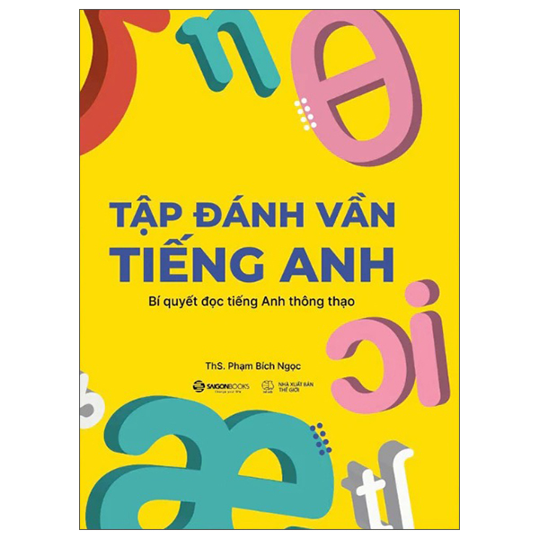Tập Đánh Vần Tiếng Anh - Bí Quyết Đọc Tiếng Anh Thông Thạo