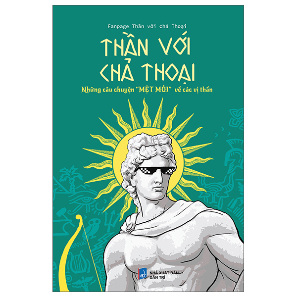 Than Voi Cha Thoai - Nhung Cau Chuyen "Met Moi" Ve Cac Vi Than (Tai Ban 2025)