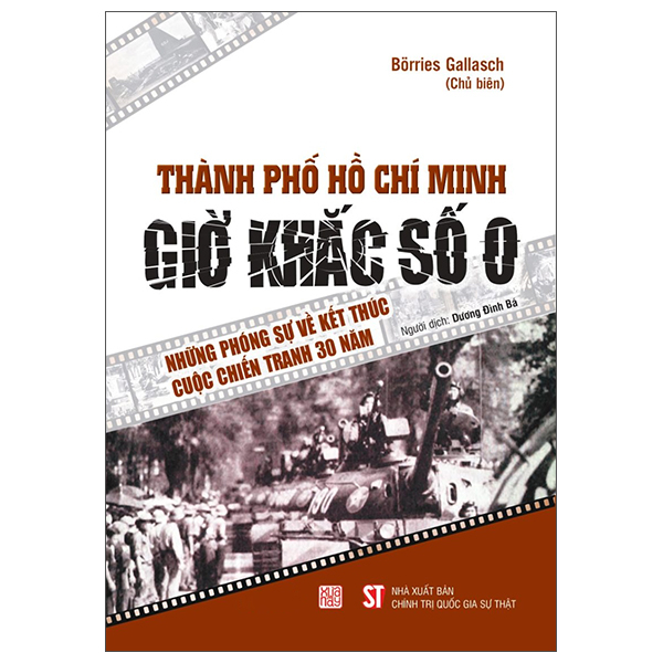 thành phố hồ chí minh - giờ khắc số 0 - những phóng sự về kết thúc cuộc chiến tranh 30 năm