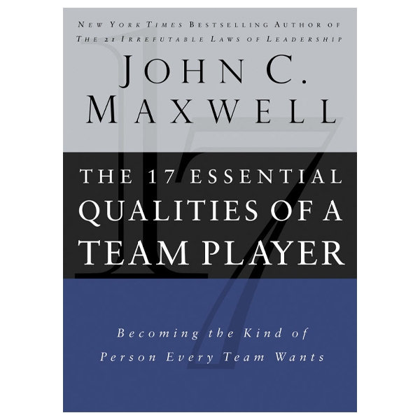 the 17 essential qualities of a team player: becoming the kind of person every team wants